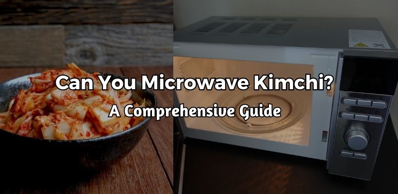 can you heat up kimchi in microwave